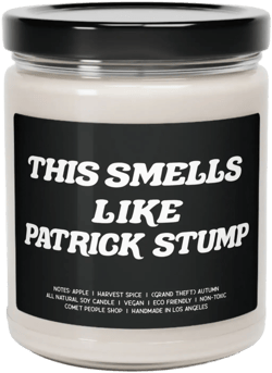 This Smells Like Patrick Stump Scented Soy Candle, 9oz Funny Gift Fall Out Fan Boy Emo Gift Vegan Non-Toxic Eco Friendly | Handmade in LA