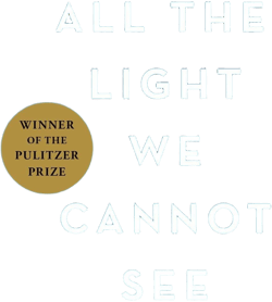 All the Light We Cannot See: A Novel [Book]
