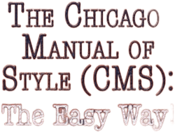 Chicago Manual of Style (CMS): The Easy Way!