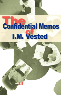 The Confidential Memos of I. M. Vested