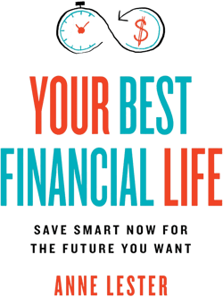 Your Best Financial Life: Save Smart Now for the Future You Want