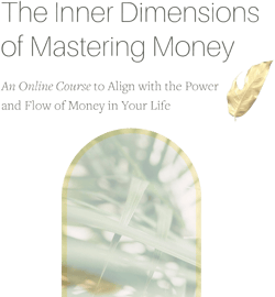 The Inner Dimensions of Mastering Money