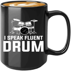 Drum Player Coffee Mug 15oz Black -speak fluent Drum - Band Orchestra Instrumentalist Musician Music Drum Player