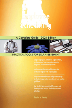 Employee Scheduling A Complete Guide - 2021 Edition