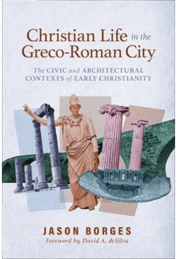 Christian Life in the Greco-Roman City