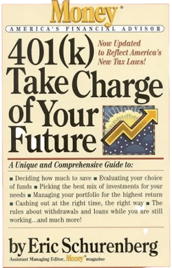 401(k) Take Charge of Your Future: A Unique and Comprehensive Guide to Getting the Most Out of Your Retirement Plans