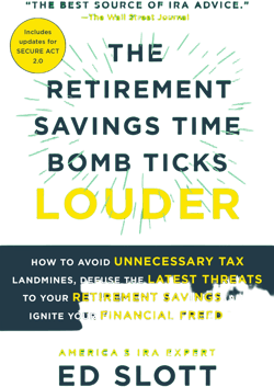 The Retirement Savings Time Bomb Ticks Louder: How to Avoid Unnecessary Tax Landmines, Defuse the Latest Threats to Your Retirement Savings, and