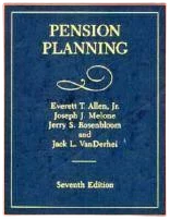 Pension Planning: Pensions, Profit-sharing, and Other Deferred Compensation Plans