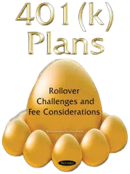 401(k) Plans: Rollover Challenges and Fee Considerations