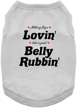 Nothing Say Lovin' Like A Good Belly Rubbin' Dog Shirt