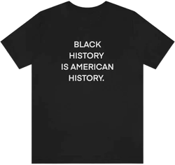AfroMelanin Black History Is American History Tee