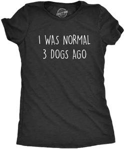 Women's Funny Dog Lover Gift Sarcastic Tshirt