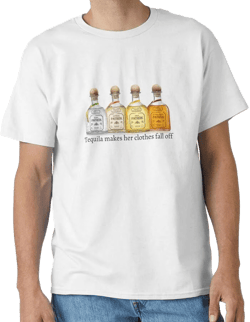Tequila Makes Her Clothes Fall Off Classic T-Shirt