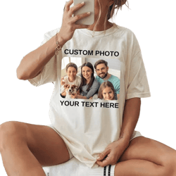 Custom Photo Your Text T-Shirt