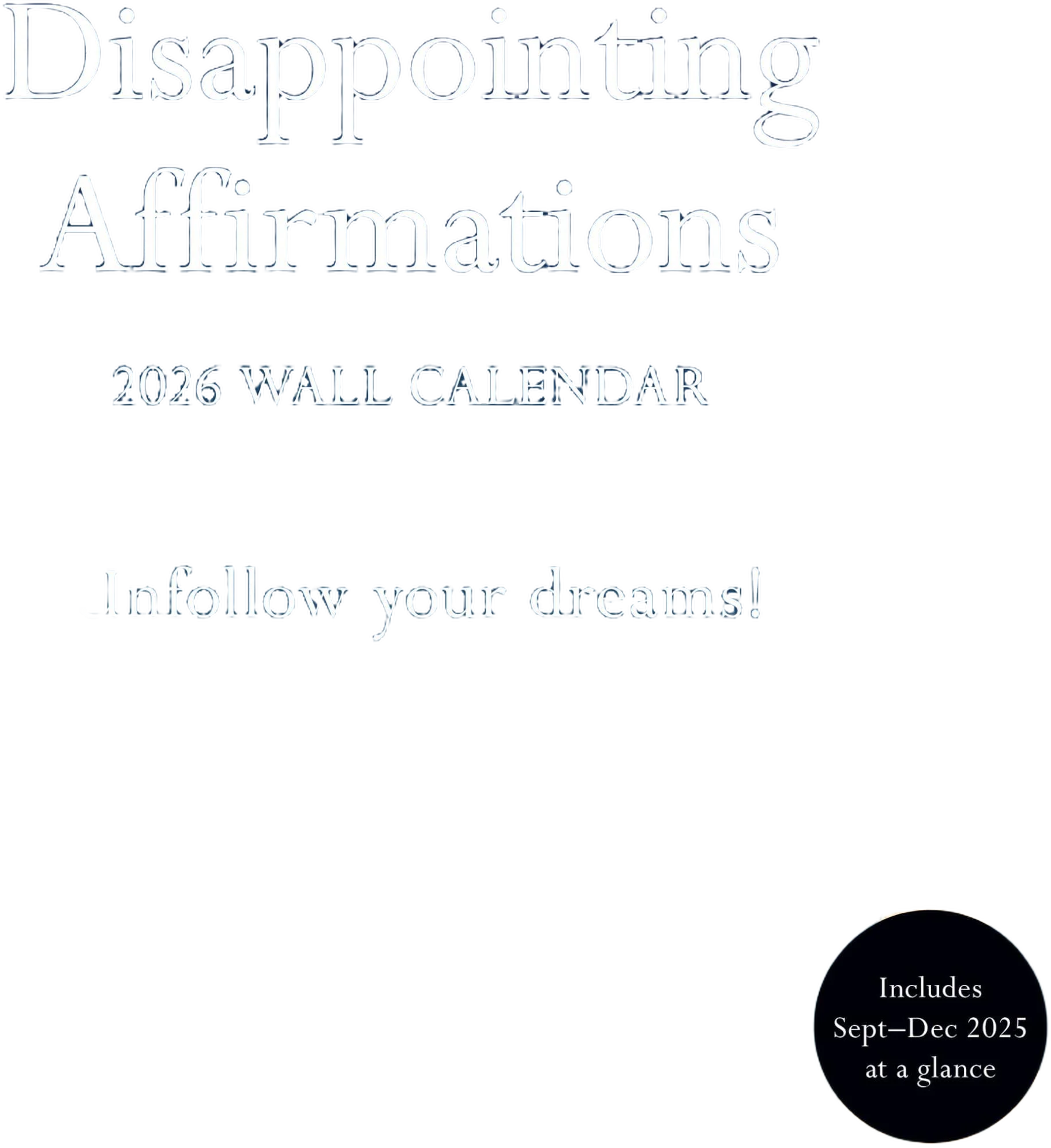 Disappointing Affirmations Wall Calendar